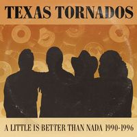 Texas Tornados - A Little Is Better Than Nada 1990-1996 (2CD Set)  Disc 1